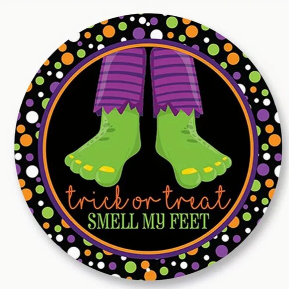 Other - 1pc 8"x8" Aluminum Sign, Trick or Treat Smell My Feet, Wreath Sign